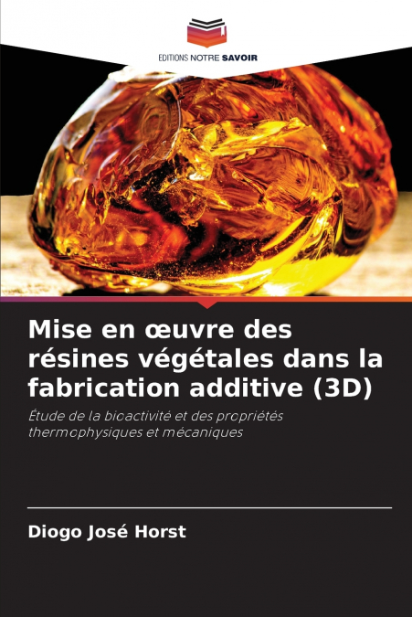Mise en œuvre des résines végétales dans la fabrication additive (3D)