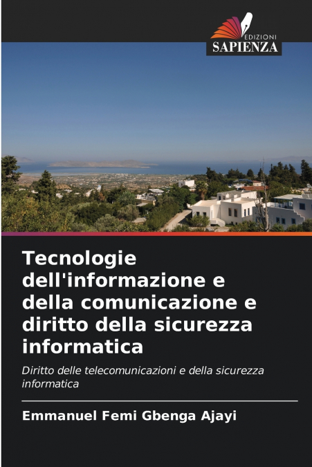 Tecnologie dell’informazione e della comunicazione e diritto della sicurezza informatica