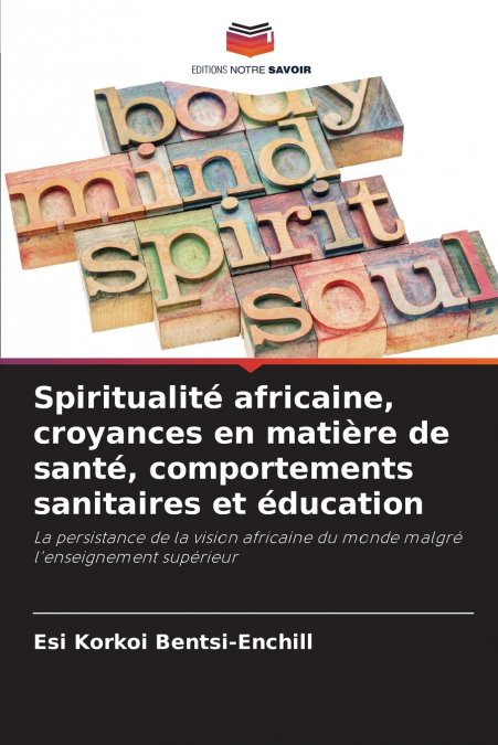 Spiritualité africaine, croyances en matière de santé, comportements sanitaires et éducation