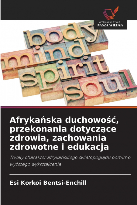 Afrykańska duchowość, przekonania dotyczące zdrowia, zachowania zdrowotne i edukacja