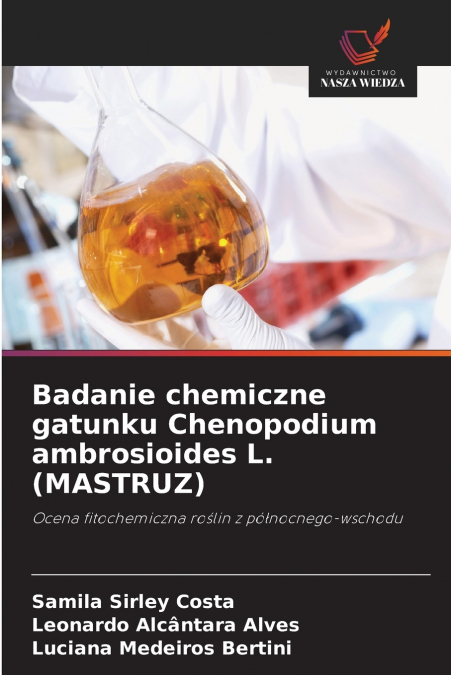 Badanie chemiczne gatunku Chenopodium ambrosioides L. (MASTRUZ)