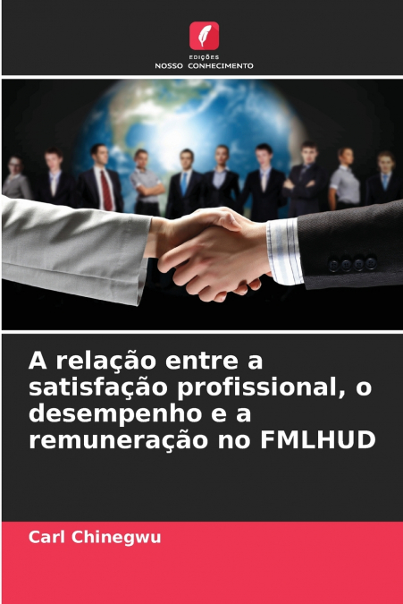 A relação entre a satisfação profissional, o desempenho e a remuneração no FMLHUD