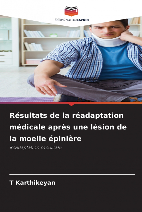 Résultats de la réadaptation médicale après une lésion de la moelle épinière