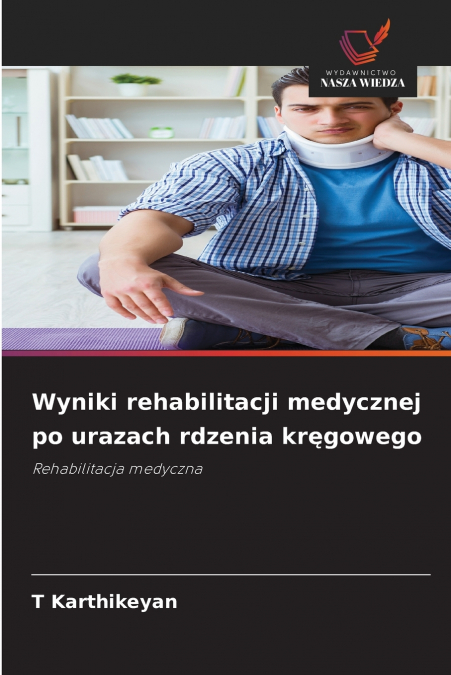 Wyniki rehabilitacji medycznej po urazach rdzenia kręgowego