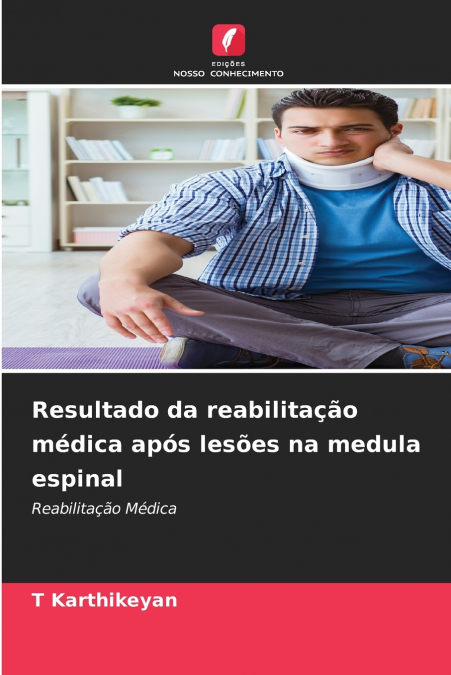 Resultado da reabilitação médica após lesões na medula espinal