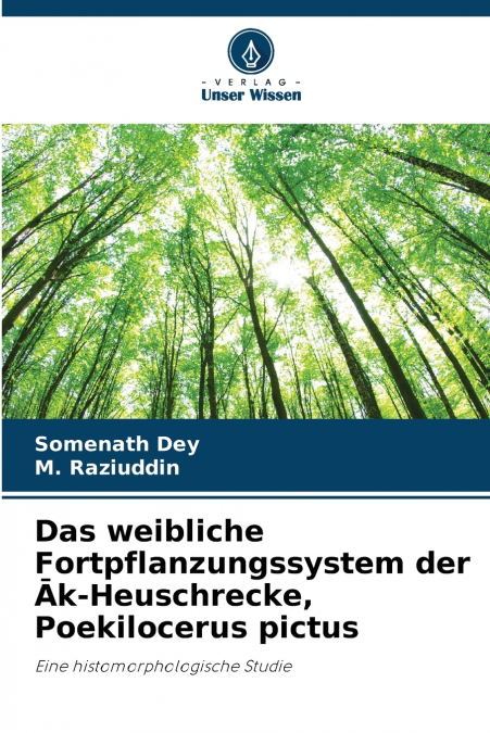 Das weibliche Fortpflanzungssystem der Āk-Heuschrecke, Poekilocerus pictus