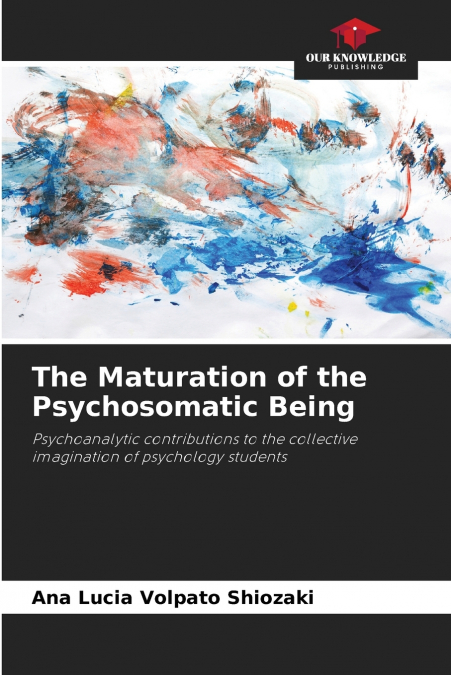 The Maturation of the Psychosomatic Being