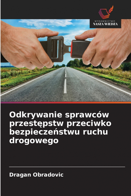 Odkrywanie sprawców przestępstw przeciwko bezpieczeństwu ruchu drogowego