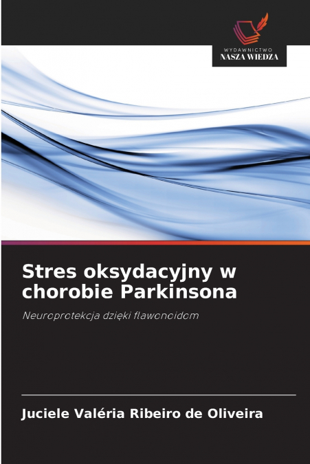 Stres oksydacyjny w chorobie Parkinsona