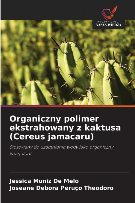 Organiczny polimer ekstrahowany z kaktusa (Cereus jamacaru)
