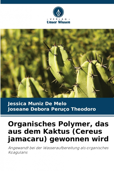 Organisches Polymer, das aus dem Kaktus (Cereus jamacaru) gewonnen wird