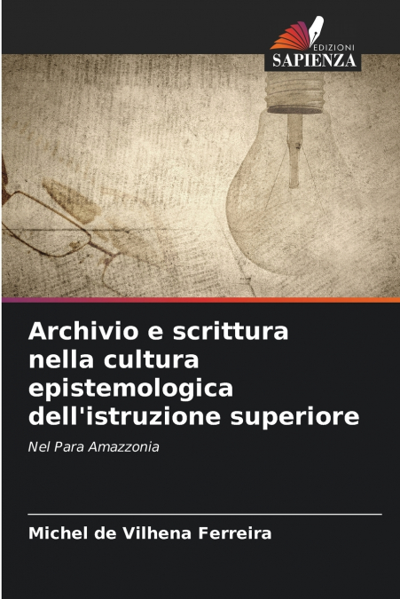 Archivio e scrittura nella cultura epistemologica dell’istruzione superiore