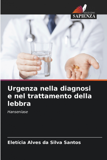 Urgenza nella diagnosi e nel trattamento della lebbra