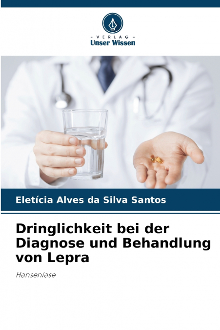 Dringlichkeit bei der Diagnose und Behandlung von Lepra