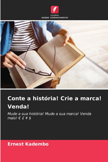 Conte a história! Crie a marca! Venda!