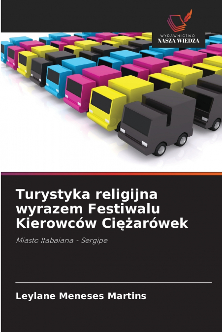 Turystyka religijna wyrazem Festiwalu Kierowców Ciężarówek