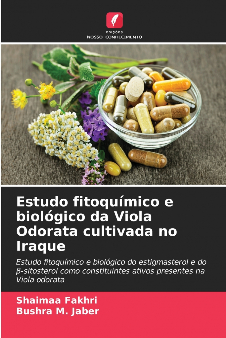 Estudo fitoquímico e biológico da Viola Odorata cultivada no Iraque