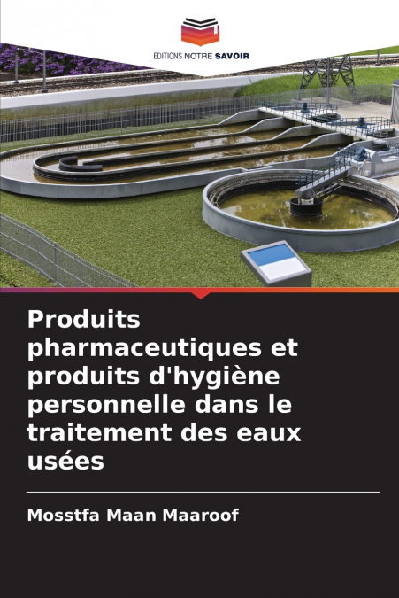 Produits pharmaceutiques et produits d’hygiène personnelle dans le traitement des eaux usées