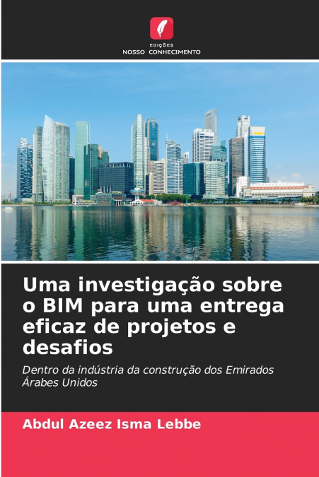 Uma investigação sobre o BIM para uma entrega eficaz de projetos e desafios