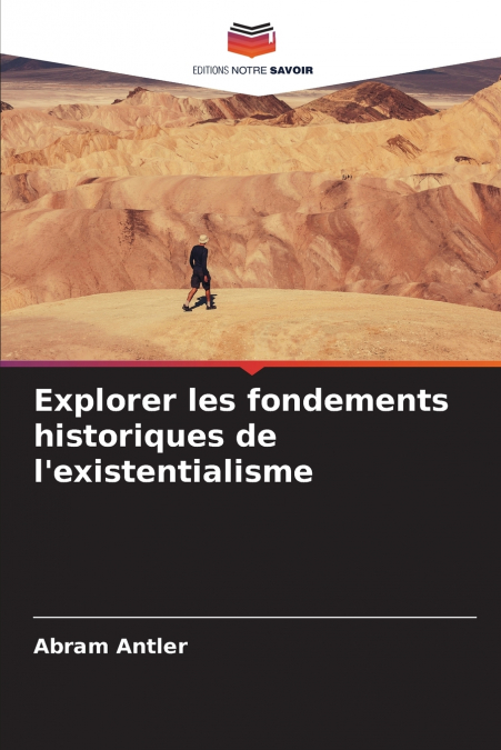 Explorer les fondements historiques de l’existentialisme