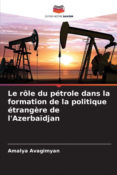 Le rôle du pétrole dans la formation de la politique étrangère de l’Azerbaïdjan