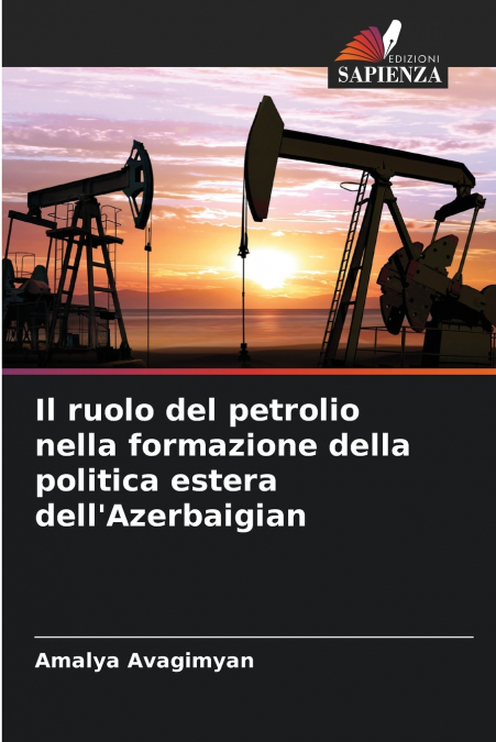 Il ruolo del petrolio nella formazione della politica estera dell’Azerbaigian