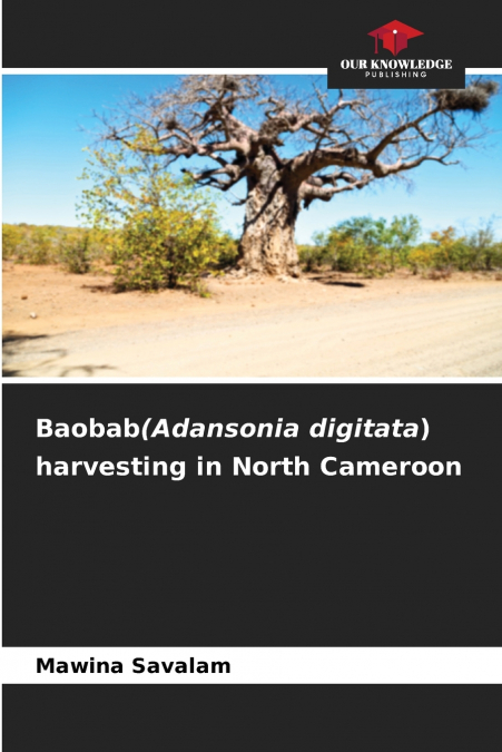 Baobab(Adansonia digitata) harvesting in North Cameroon