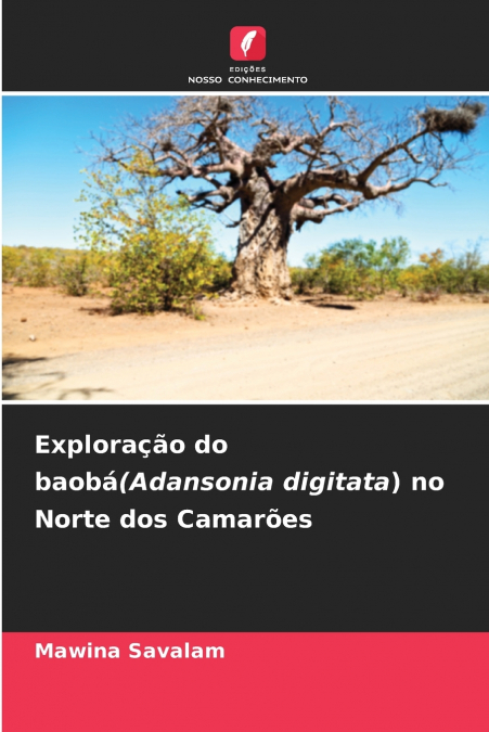 Exploração do baobá(Adansonia digitata) no Norte dos Camarões