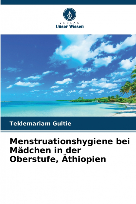 Menstruationshygiene bei Mädchen in der Oberstufe, Äthiopien