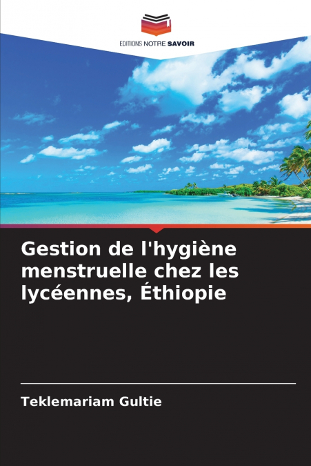 Gestion de l’hygiène menstruelle chez les lycéennes, Éthiopie