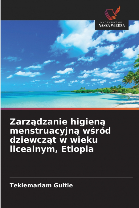 Zarządzanie higieną menstruacyjną wśród dziewcząt w wieku licealnym, Etiopia