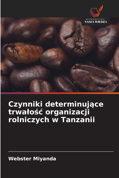 Czynniki determinujące trwałość organizacji rolniczych w Tanzanii