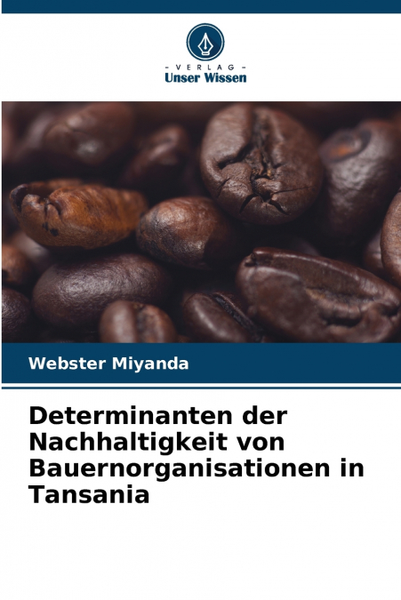 Determinanten der Nachhaltigkeit von Bauernorganisationen in Tansania