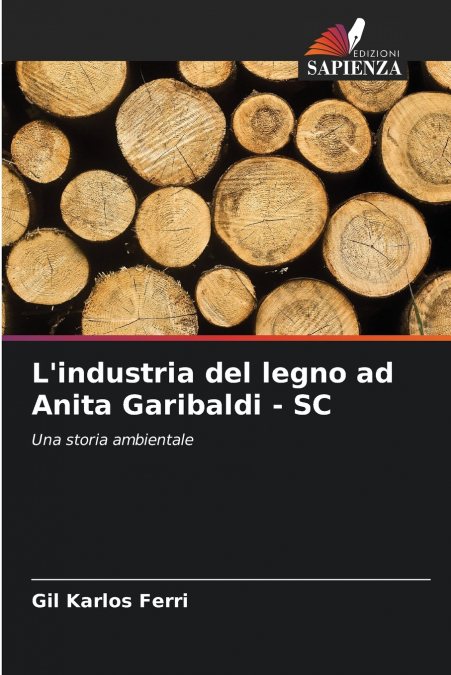 L’industria del legno ad Anita Garibaldi - SC