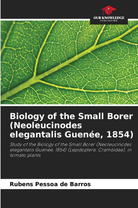 Biology of the Small Borer (Neoleucinodes elegantalis Guenée, 1854)