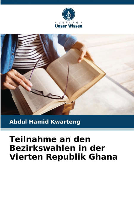 Teilnahme an den Bezirkswahlen in der Vierten Republik Ghana