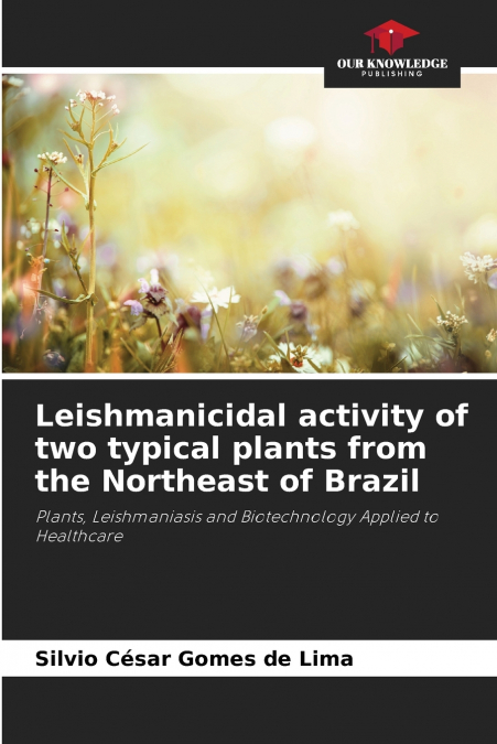 Leishmanicidal activity of two typical plants from the Northeast of Brazil