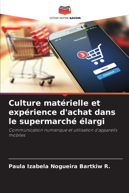 Culture matérielle et expérience d’achat dans le supermarché élargi