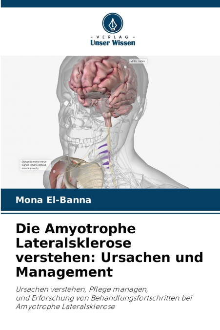 Die Amyotrophe Lateralsklerose verstehen