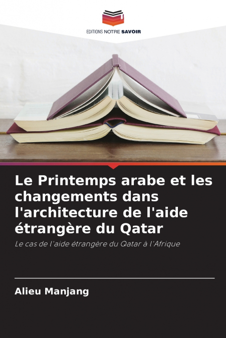Le Printemps arabe et les changements dans l’architecture de l’aide étrangère du Qatar