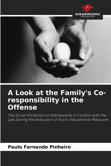 A Look at the Family’s Co-responsibility in the Offense