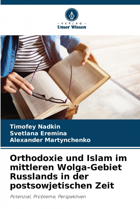 Orthodoxie und Islam im mittleren Wolga-Gebiet Russlands in der postsowjetischen Zeit