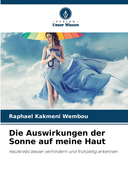 Die Auswirkungen der Sonne auf meine Haut