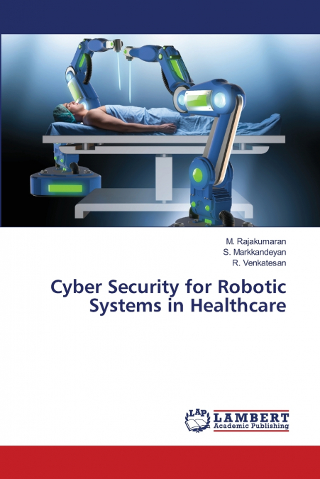 Cyber Security for Robotic Systems in Healthcare