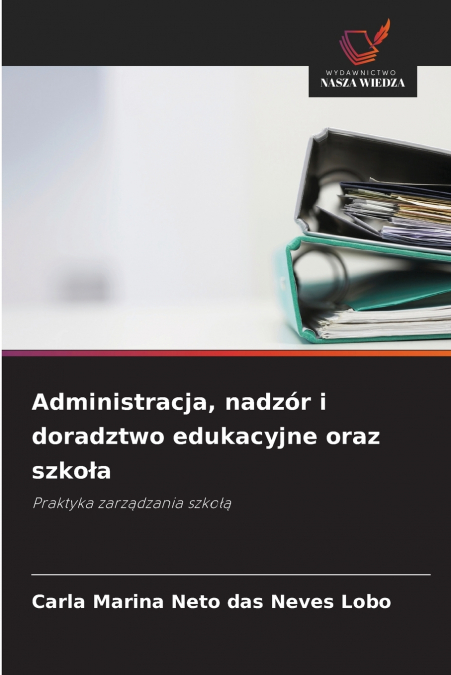 Administracja, nadzór i doradztwo edukacyjne oraz szkoła
