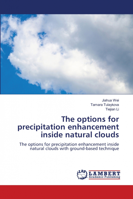 The options for precipitation enhancement inside natural clouds