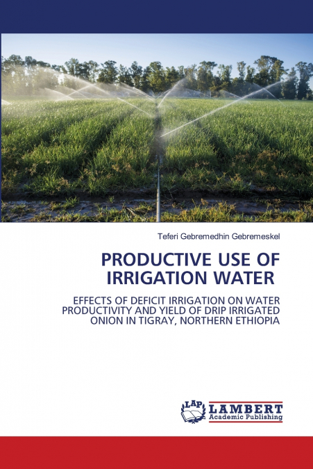 PRODUCTIVE USE OF IRRIGATION WATER