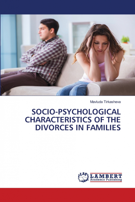 SOCIO-PSYCHOLOGICAL CHARACTERISTICS OF THE DIVORCES IN FAMILIES