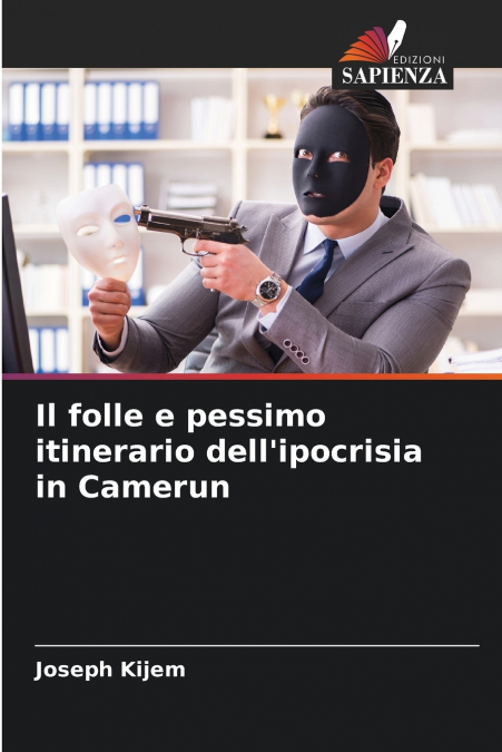 Il folle e pessimo itinerario dell’ipocrisia in Camerun