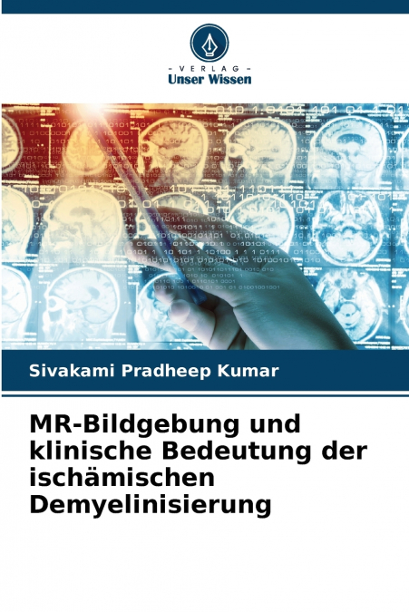MR-Bildgebung und klinische Bedeutung der ischämischen Demyelinisierung